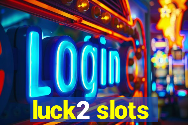 luck2 slots